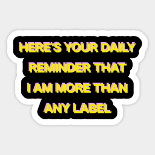 I am more than any label Sticker